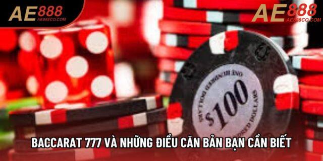 Baccarat 777 và những điều căn bản bạn cần biết Baccarat 777 và những điều căn bản bạn cần biết