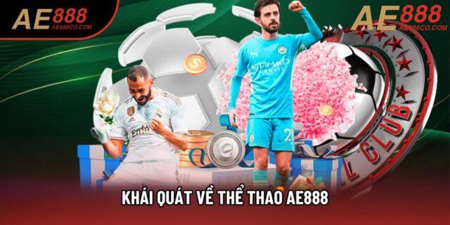 Khái quát về thể thao AE888 Khái quát về thể thao AE888