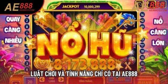 Luật chơi và tính năng chỉ có tại AE888