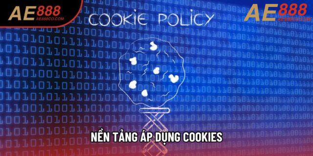Nền tảng áp dụng Cookies Nền tảng áp dụng Cookies