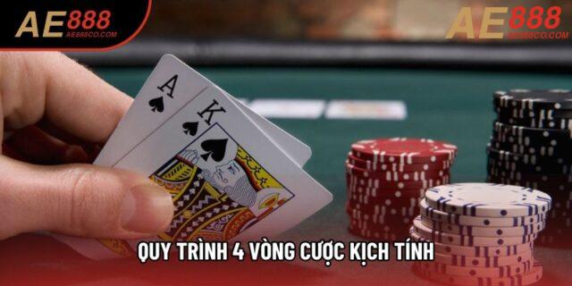 Quy trình 4 vòng cược kịch tính