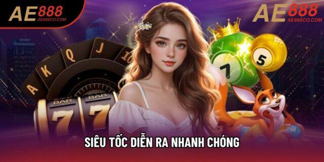 Siêu tốc diễn ra nhanh chóng