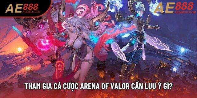 Tham gia cá cược Arena Of Valor cần lưu ý gì?
