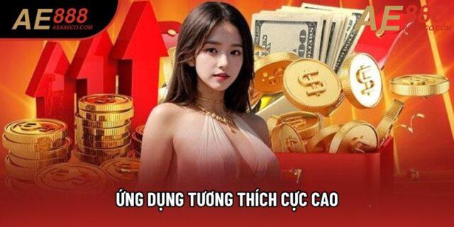 Ứng dụng tương thích cực cao Ứng dụng tương thích cực cao